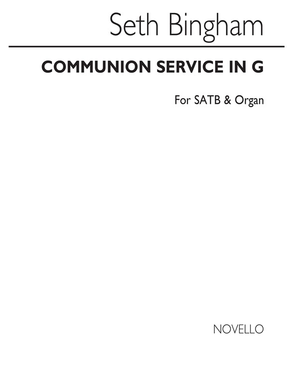 Seth Bingham: Communion Service In G Satb/Organ