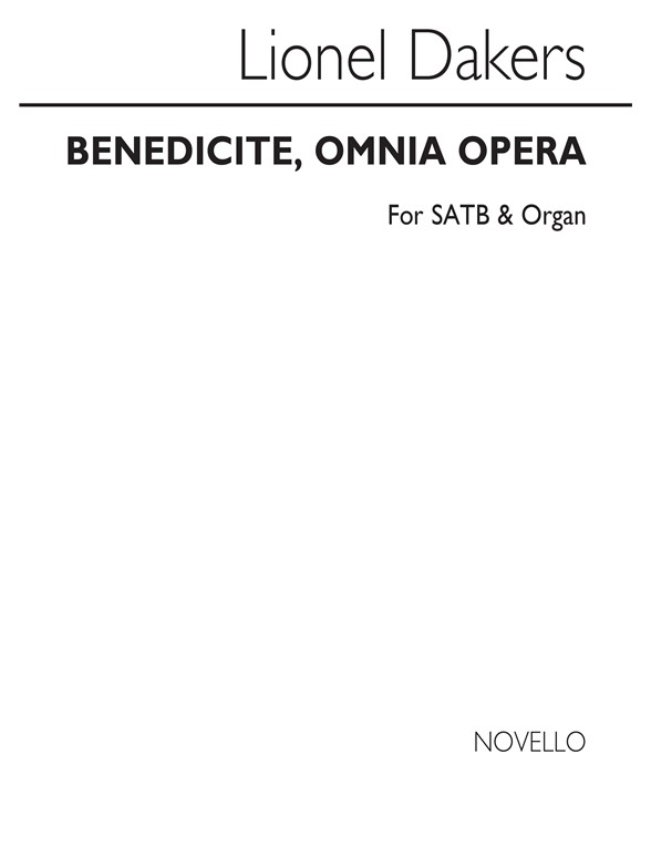 Lionel Dakers: Benedicite, Omnia Opera In A Minor Satb/Organ