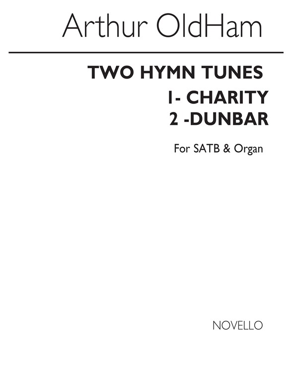 Arthur Oldham: Two Hymn Tunes Satb/Organ (1. Charity 2.Dunbar)
