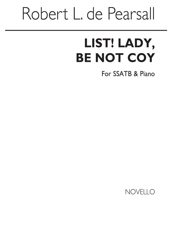 Pearsall, R List! Lady, Be Not Coy Ssattb/Pf