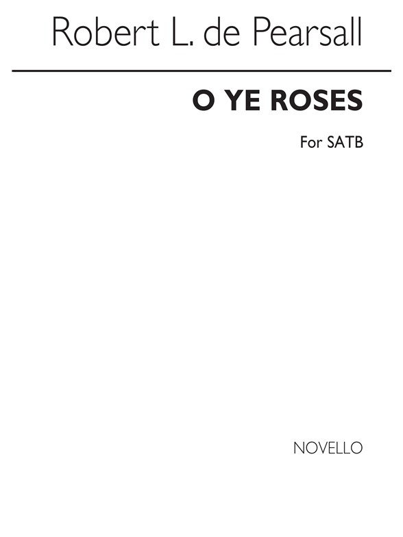 Pearsall O Ye Roses Satb
