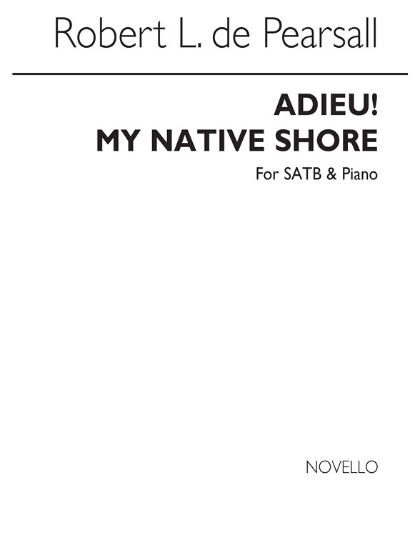 Pearsall, R Adieu! My Native Shore Satb/Pf