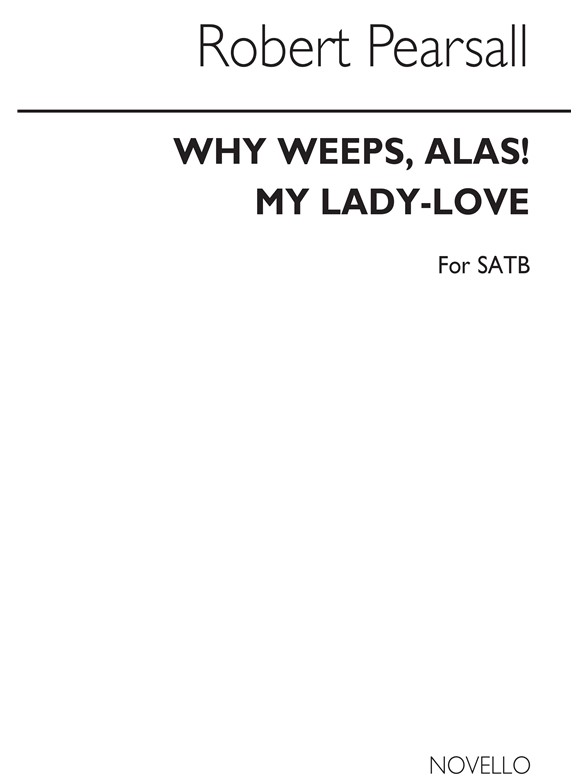 Pearsall Why Weep Alas Satb
