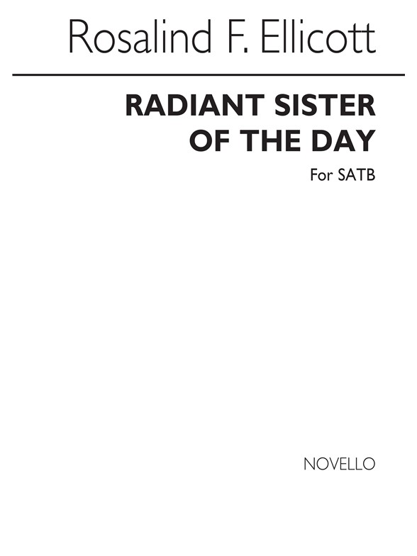 Rosalind Ellicott: Radiant Sister Of The Day - SATB