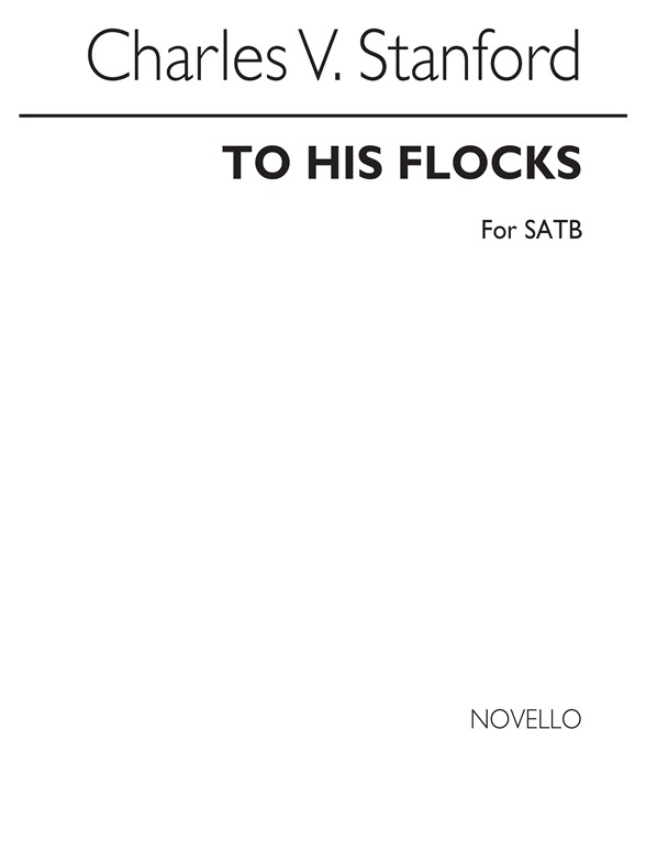 Stanford, Cv To His Flocks No.1 Of 6 Elizabethan Pastorals Set1 Satb
