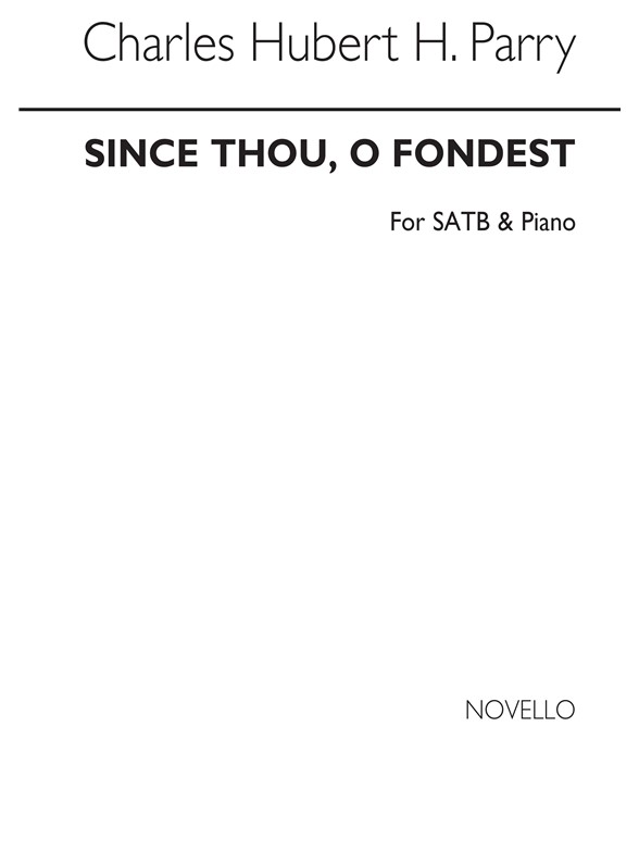 Parry, Chh Since Thou, O Fondest Satb/Piano