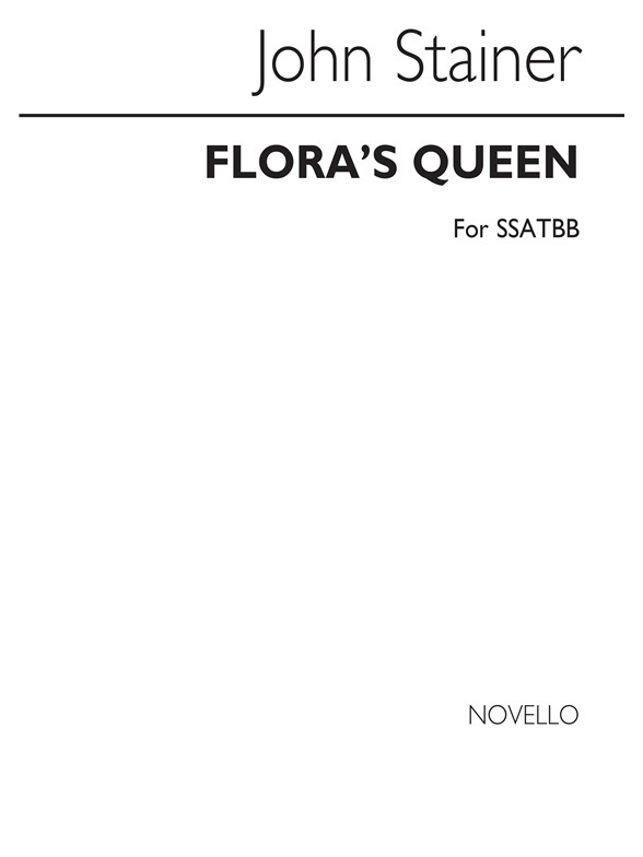 John Stainer: Flora's Queen