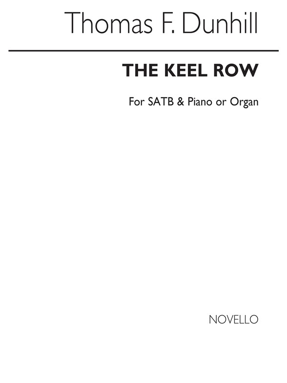 Dunhill: The Keel Row for SATB Chorus with accompaniment