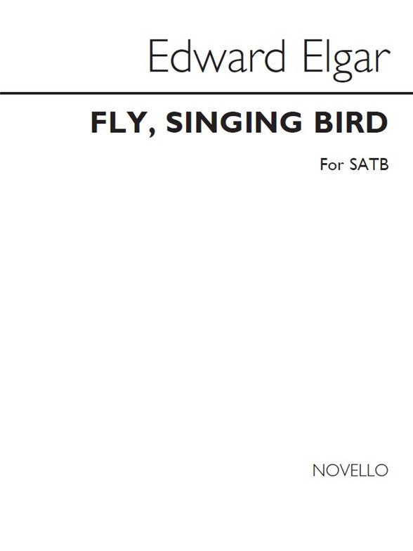 Edward Elgar: Fly, Singing Bird