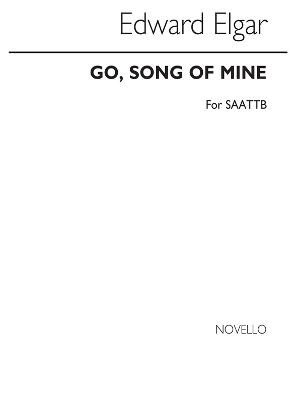 Edward Elgar: Go, Song Of Mine
