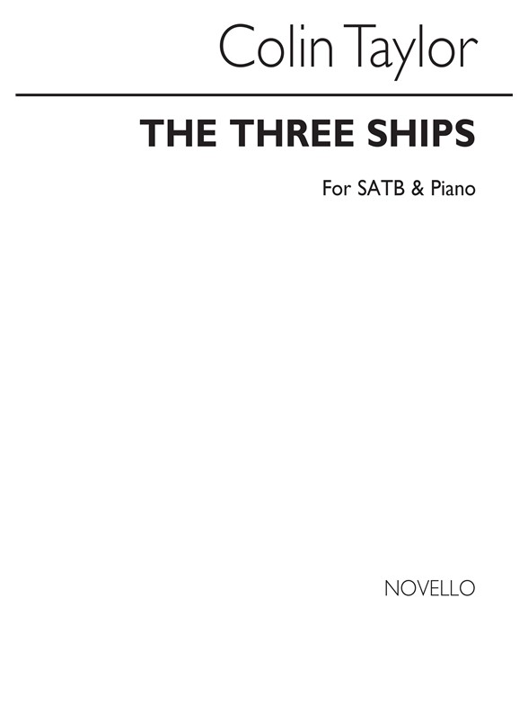 Taylor, C The Three Ships Satb/Piano