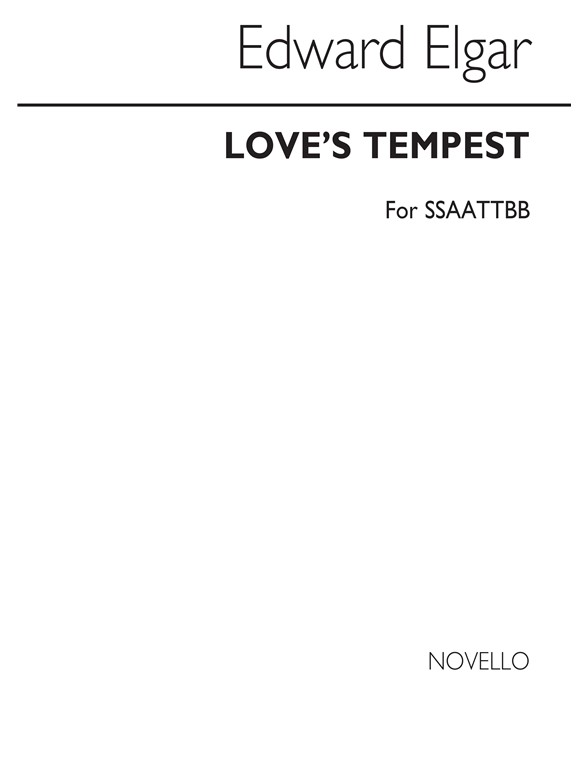 Edward Elgar: Love's Tempest For Double Choir
