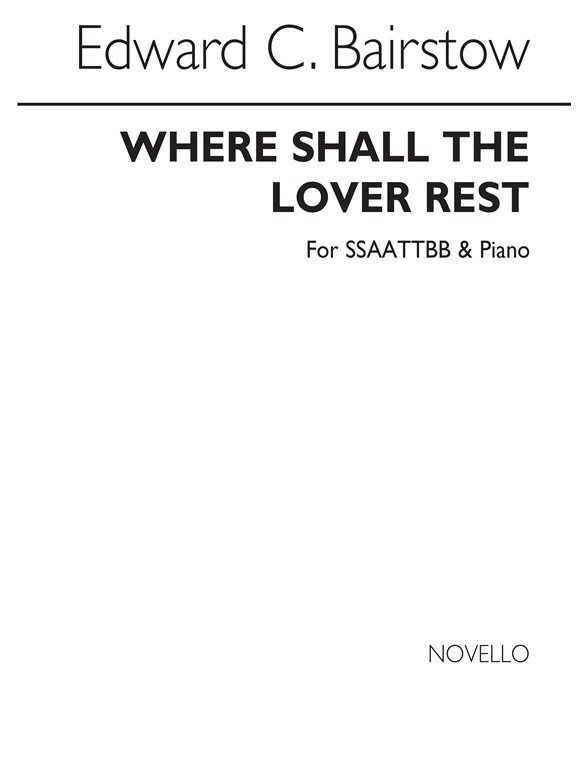 Edward Bairstow: Where Shall The Lover Rest? (SSAATTBB/Piano)