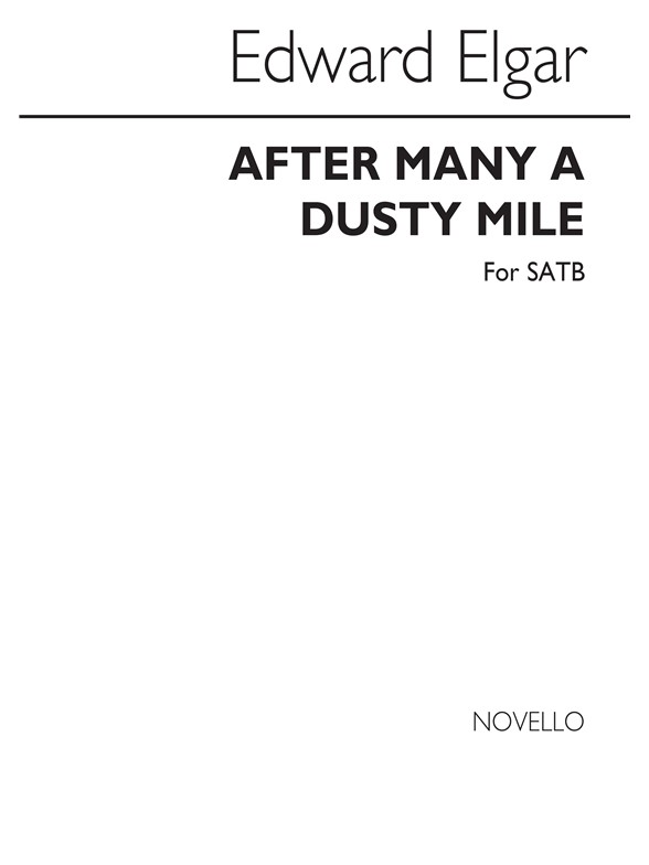 Elgar, E After Many A Dusty Mile Satb