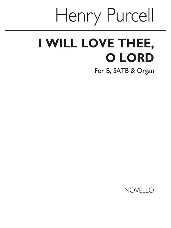 Purcell, H I Will Love Thee, O Lord B/Satb/Organ