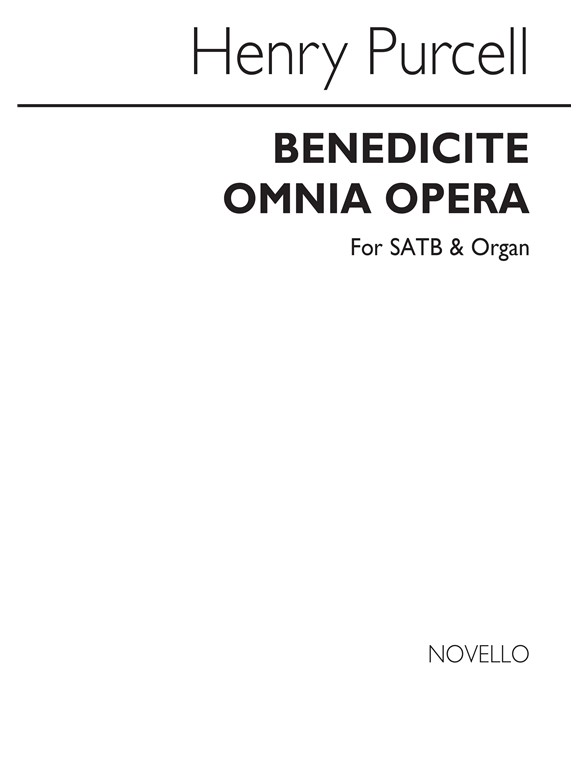 Purcell, H Benedicite Omnia Opera Satb/Organ