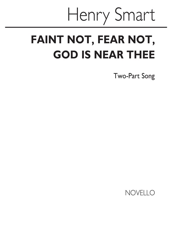 Henry Smart: Faint Not, Fear Not, God Is Near Thee