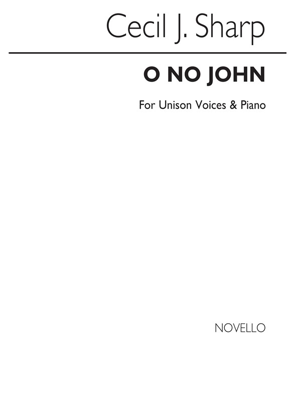 Cecil Sharp: O No John! Unison/Piano