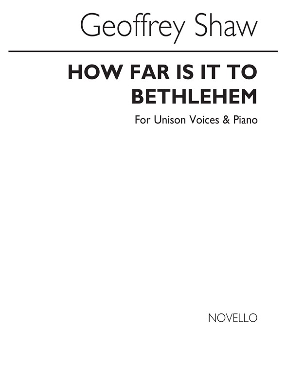Geoffrey Shaw: How Far Is It To Bethlehem (Unison Voices)