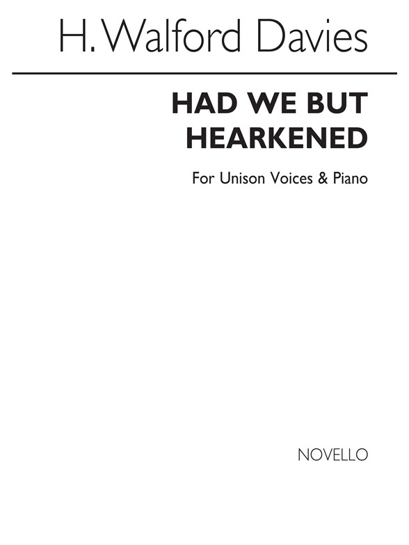 Walford Davies, H Had We But Hearkened Unis