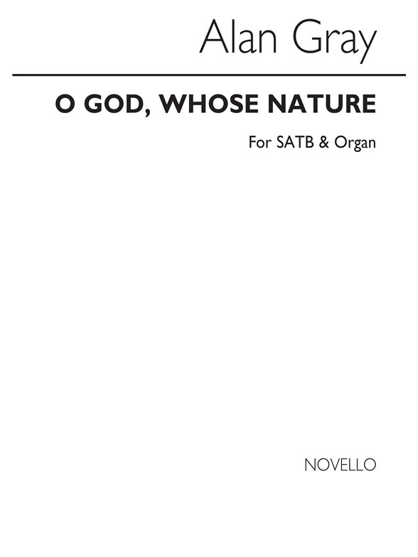 Gray O God, Whose Nature Satb/Organ
