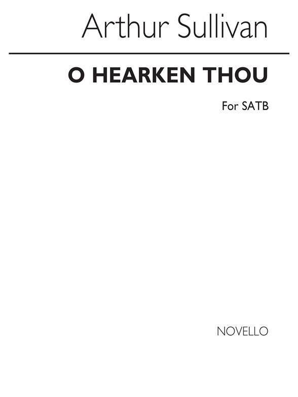 Sullivan, A O Hearken Thou Satb