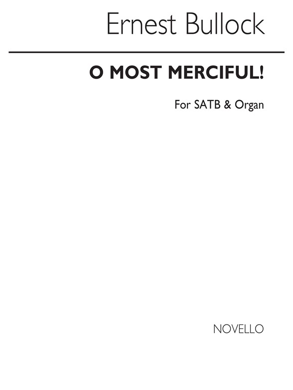Ernest Bullock: O Most Merciful (SATB)