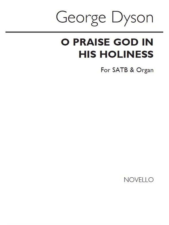 George Dyson: O Praise God