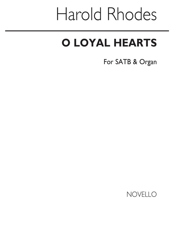 Rhodes O Loyal Hearts Satb/Organ