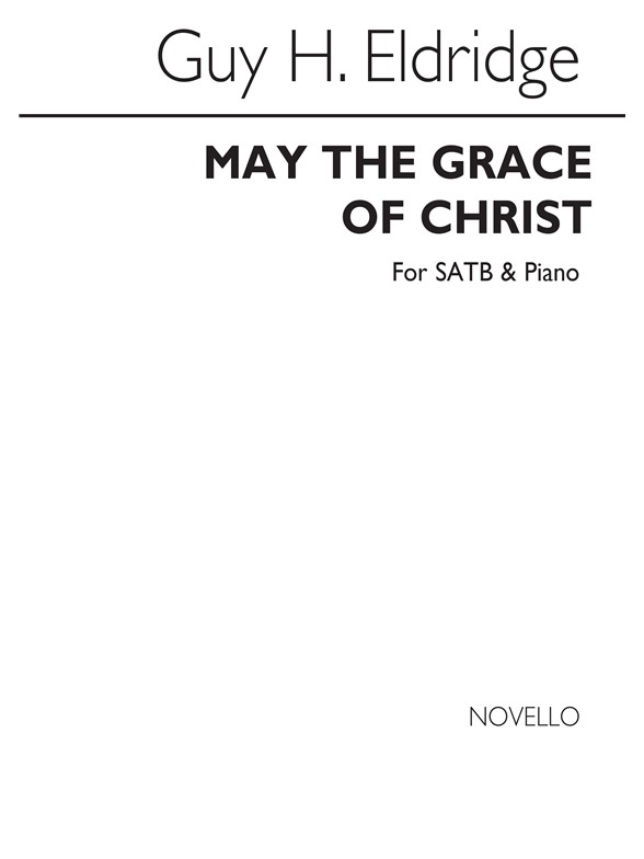 Eldridge: May The Grace Of Christ SATB