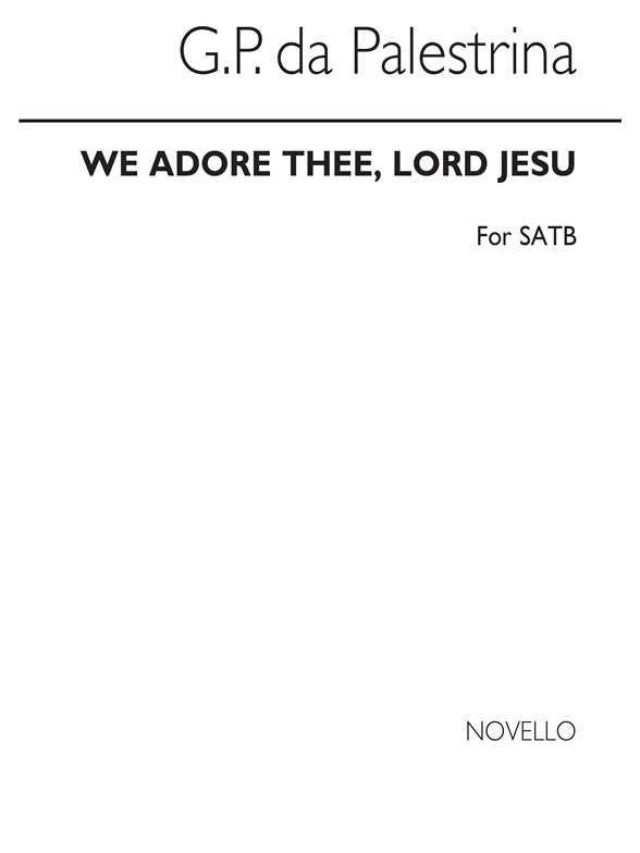 Palestrina We Adore Thee, Lord Jesu (Adoramus Te) Satb