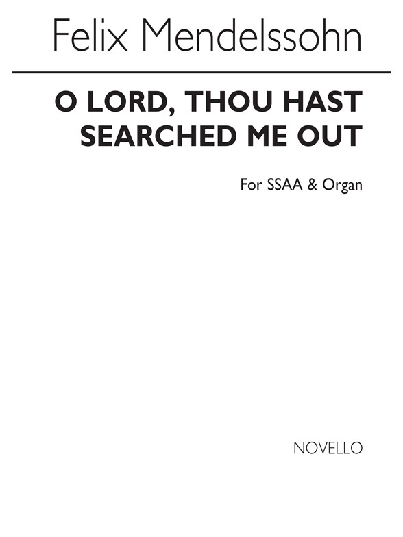 Mendelssohn, F O Lord Thou Hast Searched Ssaa/Org