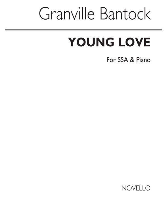 Granville Bantock: Young Love SSA/Piano