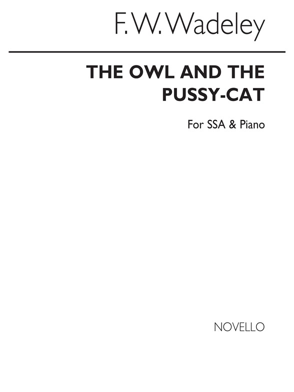 Wadely, Fw Owl And The Pussy-cat Ssa/Piano