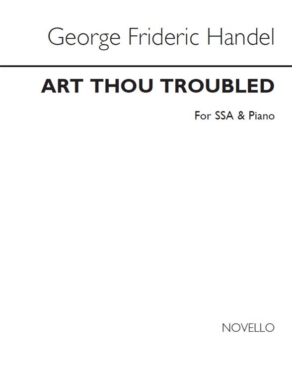George Frideric Handel: Art Thou Troubled (SSA)