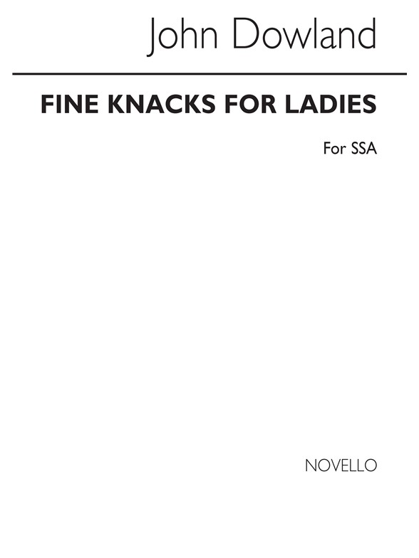 Fine Knacks For Ladies Ssa Dowland