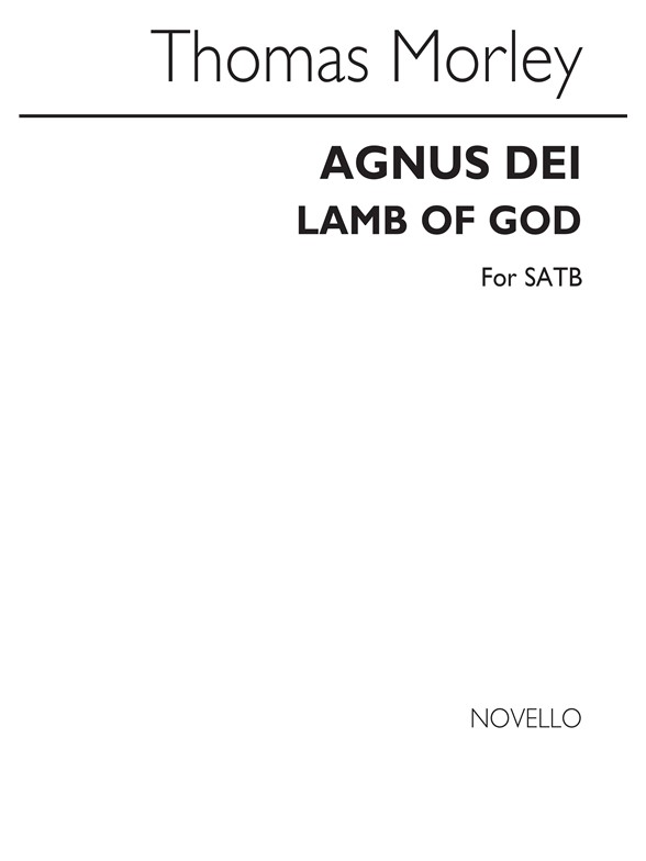 Morley Agnus Dei Satb (L,e)