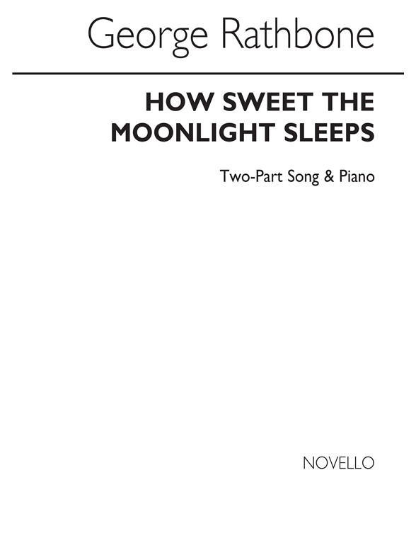 George Rathbone: How Sweet The Moonlight Sleeps 2 Part/Piano