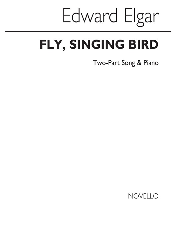 ELGAR EDWARD FLY SINGING BIRD 2 PART & PIANO CHORAL