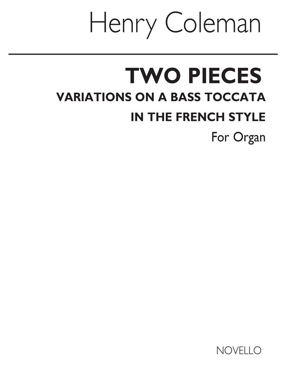 Henry Coleman: Two Pieces For Organ (Variations On A Bass/Toccata In French Style)