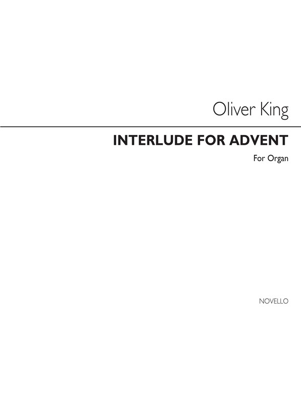 Oliver King: Interlude For Advent Op10 No.1 Organ