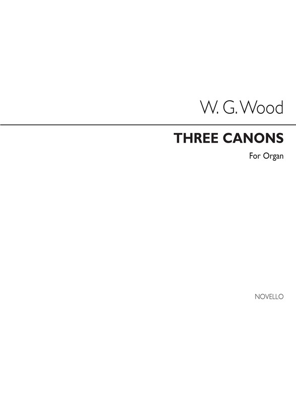 William G. Wood: Three Canons Organ