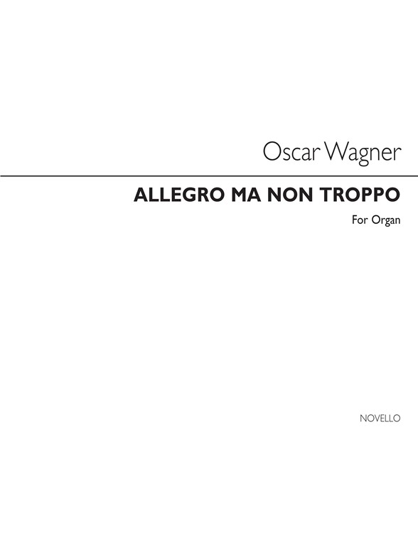 Oscar Wagner: Allegro Ma Non Troppo Op20 Organ