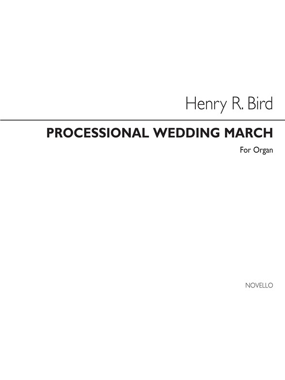 Henry Bird: Processional Wedding March