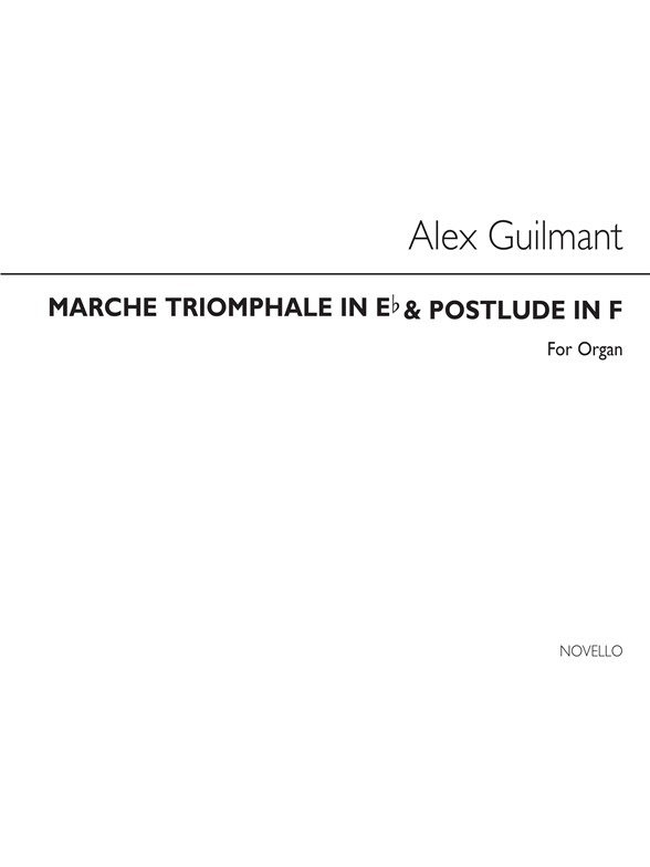 Alexandre Guilmant: Marche Triomphale In E Flat And Postlude In F Organ