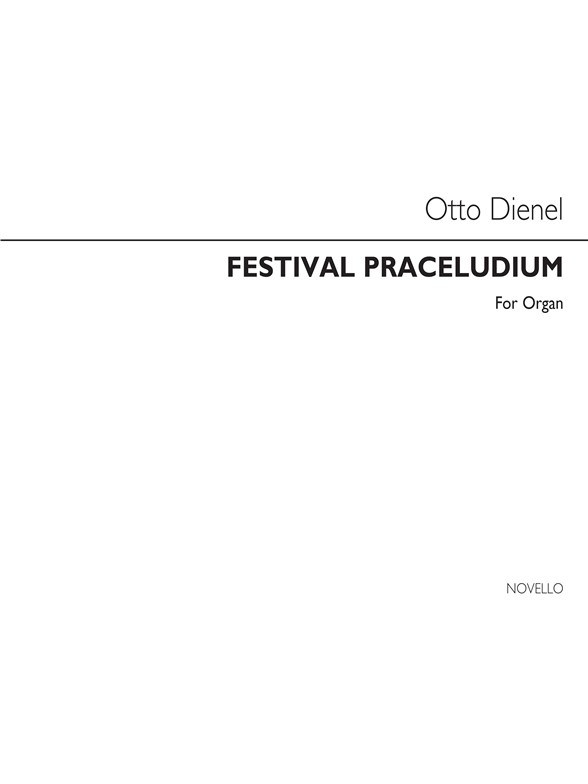 Otto Dienel: Festival Praeludium For Organ