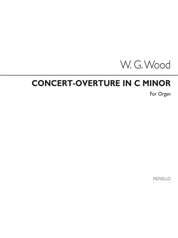 William G. Wood: Concert-overture In C Minor Organ