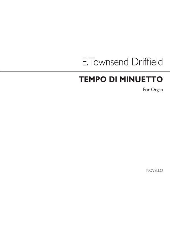 E. Townshend Driffield: Tempo Di Minuetto For Organ