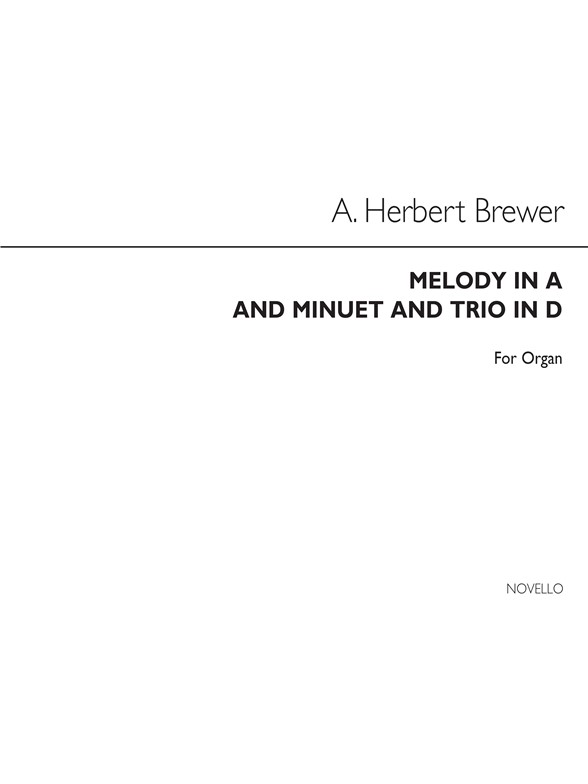 A. Herbert Brewer: Melody In A, Minuet And Trio In D