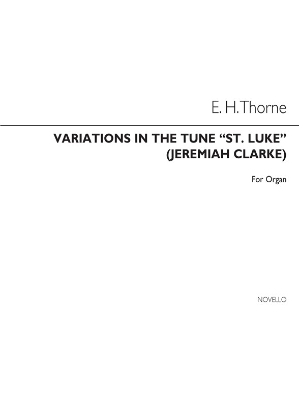 Edward H. Thorne: Variations On The Tune 'St. Luke' (Jeremiah Clarke) Organ